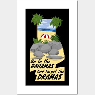 Go To The Bahamas And Forget The Dramas Posters and Art